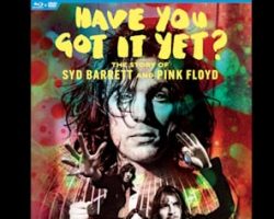 'Have You Got It Yet? The Story Of Syd Barrett And Pink Floyd' To Receive DVD And Blu-Ray Release In July