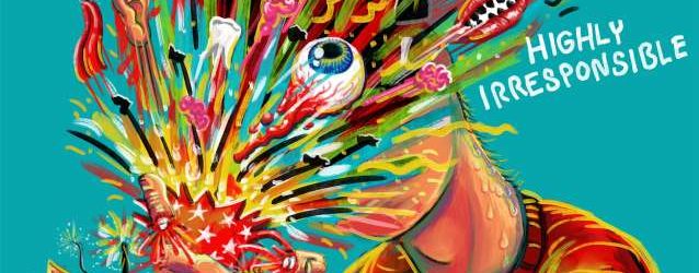 Highly Irresponsible