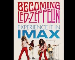 Official LED ZEPPELIN Documentary 'Becoming Led Zeppelin' Has Biggest Opening Weekend Ever For IMAX-Exclusive Music Release